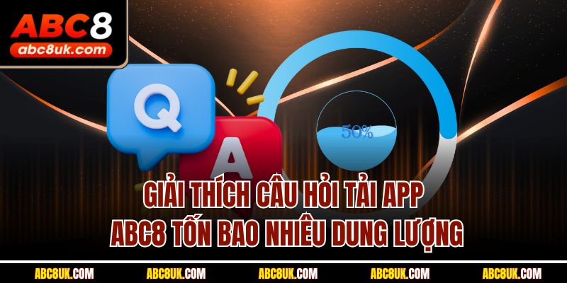 Giải thích lý do tải ứng dụng cá cược ABC8