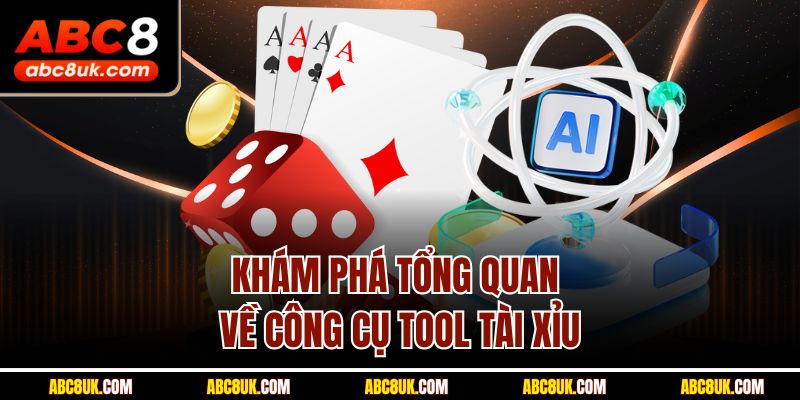 Khám phá tổng quan về công cụ tool tài xỉu
