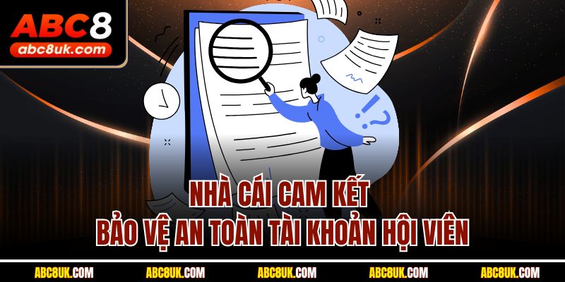 Nhà cái cam kết bảo vệ an toàn tài khoản hội viên