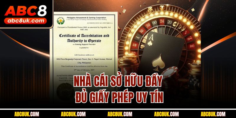 Nhà cái sở hữu đầy đủ giấy phép uy tín