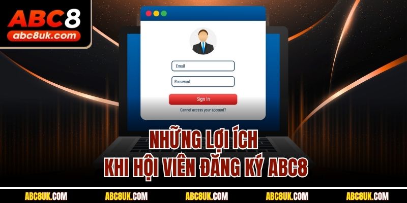 Những lợi ích khi hội viên đăng ký ABC8