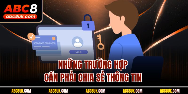 Những trường hợp cần phải chia sẻ thông tin