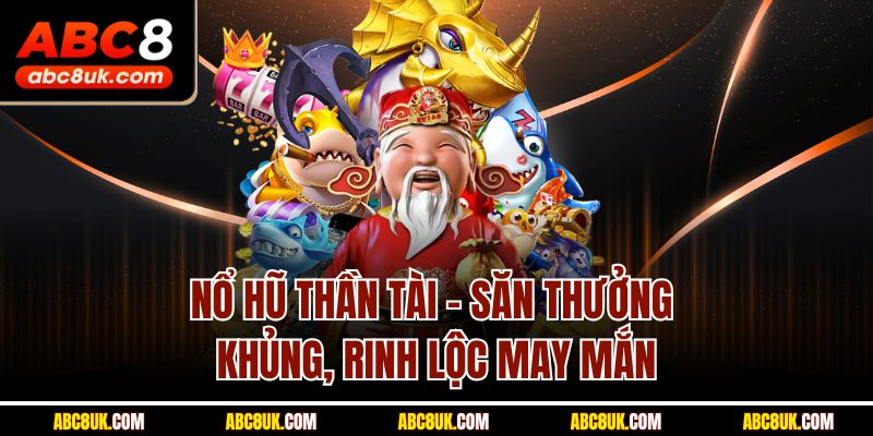 Nổ Hũ Thần Tài ABC8